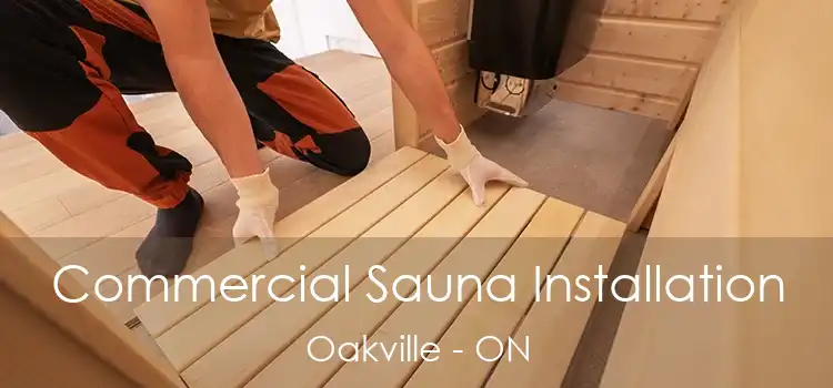  Commercial Sauna Installation Oakville - ON