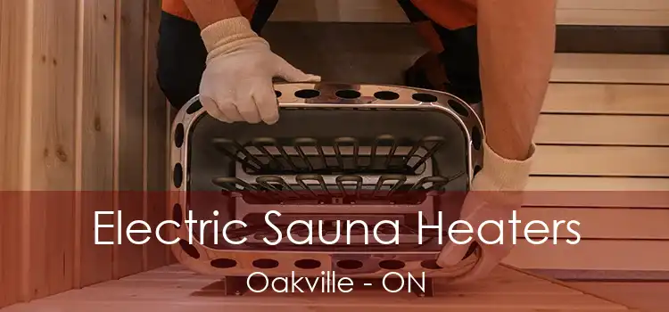  Electric Sauna Heaters Oakville - ON