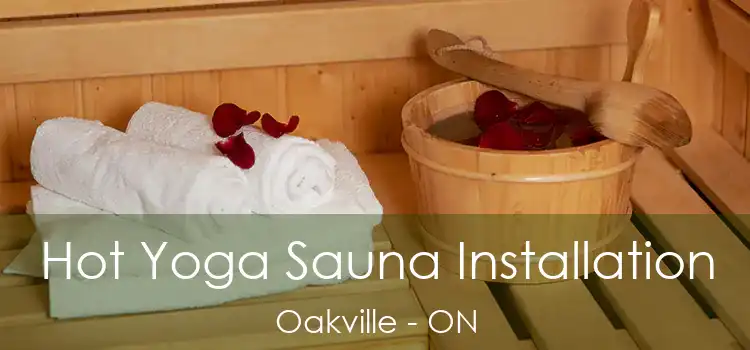  Hot Yoga Sauna Installation Oakville - ON